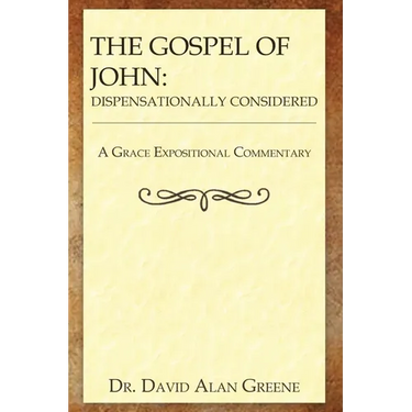 The Gospel of John: Dispensationally Considered
