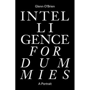 Intelligence for Dummies: Essays and Other Collected Writings