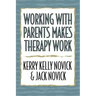 Working with Parents Makes Therapy Work
