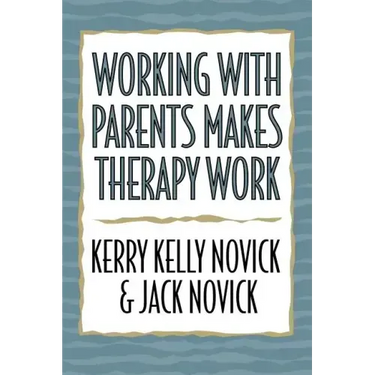 Working with Parents Makes Therapy Work