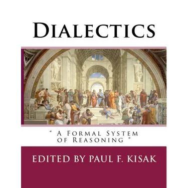 Dialectics: " A Formal System of Reasoning "