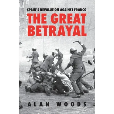 Spain's Revolution Against Franco: The Great Betrayal