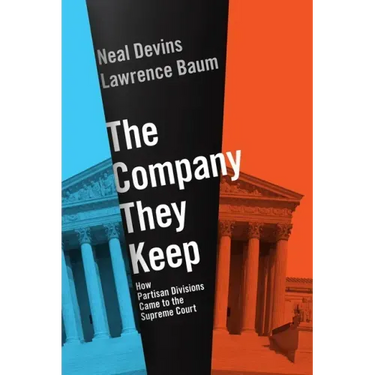 The Company They Keep: How Partisan Divisions Came to the Supreme Court