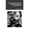 The Work of Art in the Age of Mechanical Reproduction