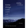 Some Things I Still Can't Tell You: Poems
