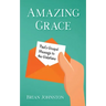 Amazing Grace! Paul's Gospel Message to the Galatians