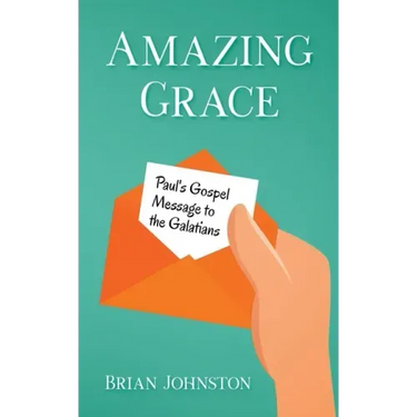 Amazing Grace! Paul's Gospel Message to the Galatians