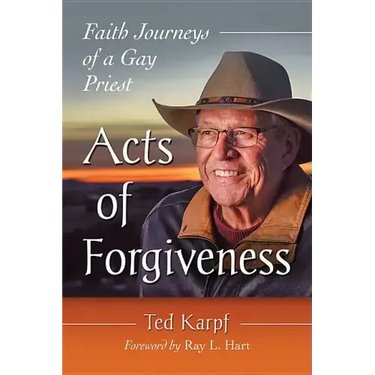 Acts of Forgiveness: Faith Journeys of a Gay Priest