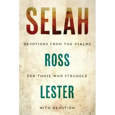 Selah: Devotions from the Psalms for Those Who Struggle with Devotion