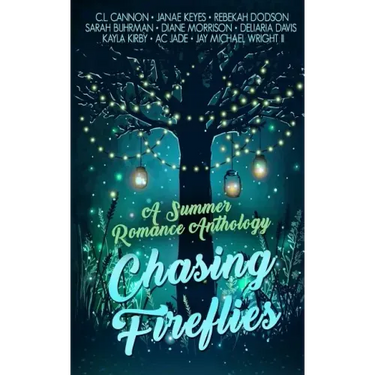 Chasing Fireflies: A Summer Romance Anthology