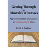 Getting Through to Jehovah's Witnesses: Approaching Bible Discussions in Unexpected Ways