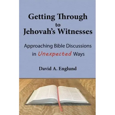 Getting Through to Jehovah's Witnesses: Approaching Bible Discussions in Unexpected Ways
