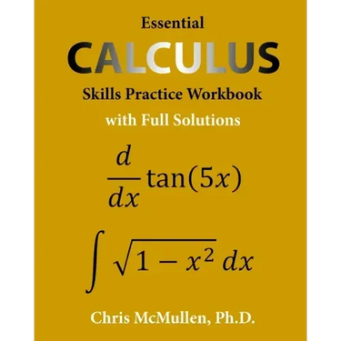 Essential Calculus Skills Practice Workbook with Full Solutions