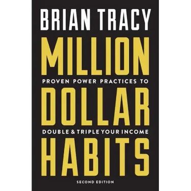 Million Dollar Habits: Proven Power Practices to Double and Triple Your Income