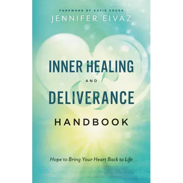 Inner Healing and Deliverance Handbook