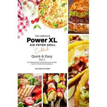 The Complete Power XL Air Fryer Grill Cookbook: Quick and Easy Vol.1