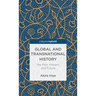 Global and Transnational History: The Past, Present, and Future