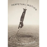Perpetual Motion