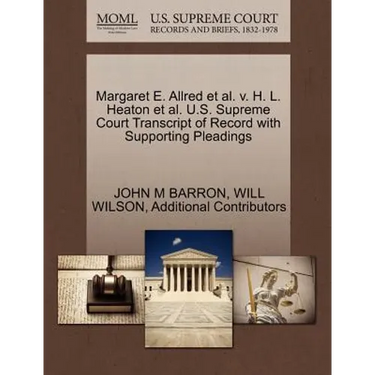 Margaret E. Allred et al. V. H. L. Heaton et al. U.S. Supreme Court Transcript of Record with Supporting Pleadings