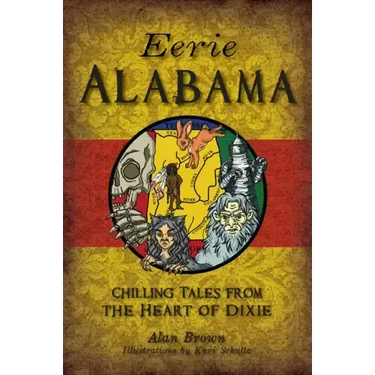 Eerie Alabama: Chilling Tales from the Heart of Dixie