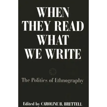 When They Read What We Write: The Politics of Ethnography
