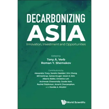 Decarbonizing Asia: Innovation, Investment and Opportunities