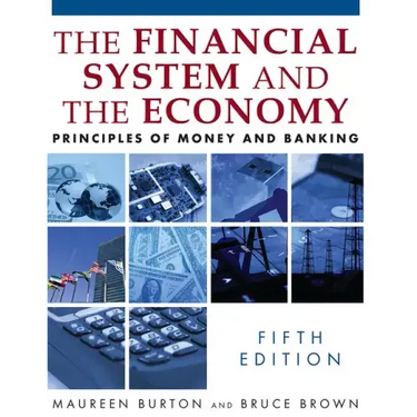 The Financial System and the Economy: Principles of Money and Banking