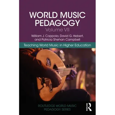 World Music Pedagogy, Volume VII: Teaching World Music in Higher Education