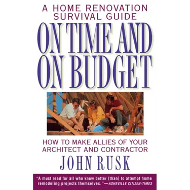 On Time and on Budget: A Home Renovation Survival Guide