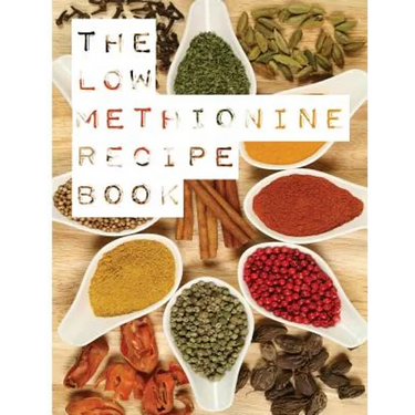 The Low Methionine Recipe Book: Find out how a diet low in methionine could change your life with this easy to follow recipe book packed with a variet