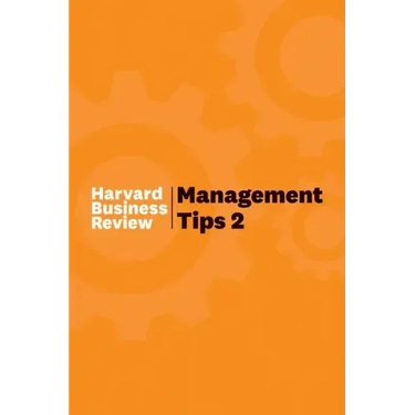 Management Tips 2: From Harvard Business Review