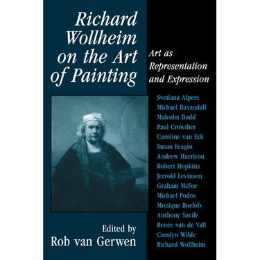 Richard Wollheim on the Art of Painting: Art as Representation and Expression
