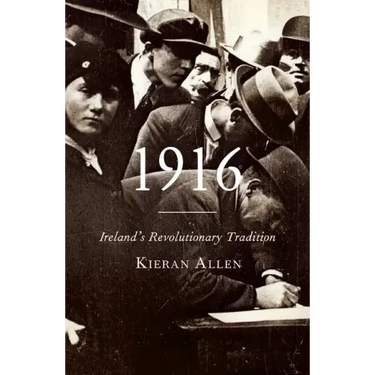 1916: Ireland's Revolutionary Tradition