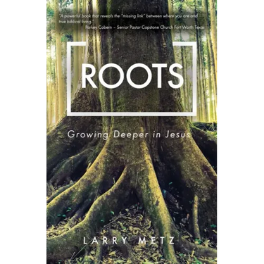 Roots: Growing Deeper in Jesus