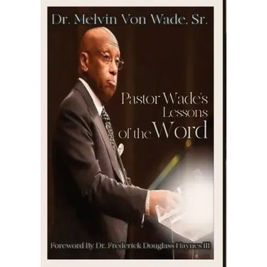 Pastor Wade's Lessons of the Word