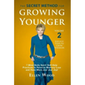 The Secret Method for Growing Younger, Volume 2: 7 Mind Body Spirit Self-Help Practices to Reverse Memory Loss and Have More Joy! Joy! Joy!