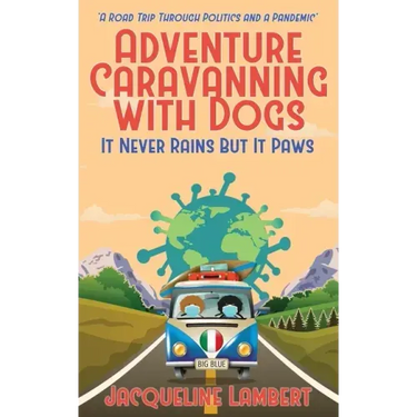 It Never Rains But It Paws - A Road Trip Through Politics And A Pandemic