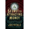 The Secret to Attracting Money: A Practical Spiritual System for Abundance and Prosperity
