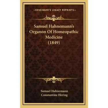 Samuel Hahnemann's Organon Of Homeopathic Medicine (1849)
