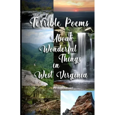 Terrible Poems About Wonderful Things in West Virginia