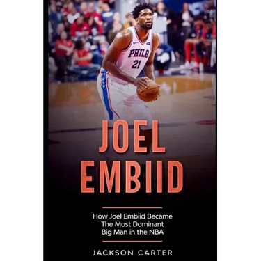 Joel Embiid: How Joel Embiid Became The Most Dominant Big Man In the NBA
