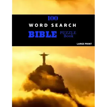 100 Word Search Bible Puzzle Book Large Print: Brain Challenging Bible Puzzles For Hours Of Fun