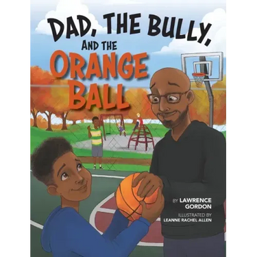 Dad, the Bully, and the Orange Ball