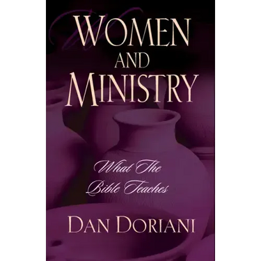 Women and Ministry: What the Bible Teaches