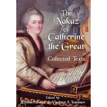 The Nakaz of Catherine the Great: Collected Texts.