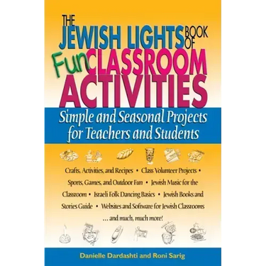 The Jewish Lights Book of Fun Classroom Activities: Simple and Seasonal Projects for Teachers and Students