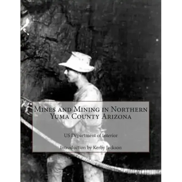 Mines and Mining in Northern Yuma County Arizona