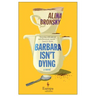 Barbara Isn't Dying