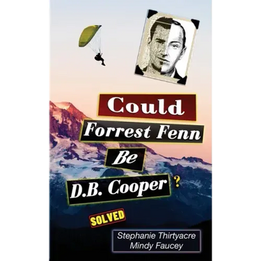 Could Forest Fenn Be D.B. Cooper?