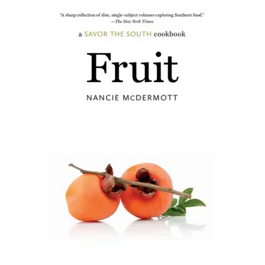 Fruit: A Savor the South Cookbook